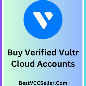 Buy Verified Vultr Cloud Accounts